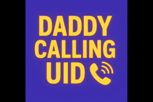 Daddy Calling UID